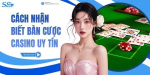 Cách Nhận Biết Bàn Cược Casino Uy Tín