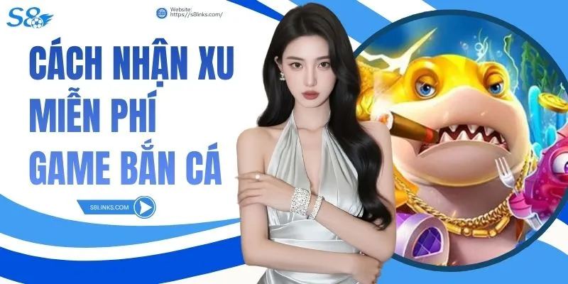 Cách Nhận Xu Miễn Phí Game Bắn Cá