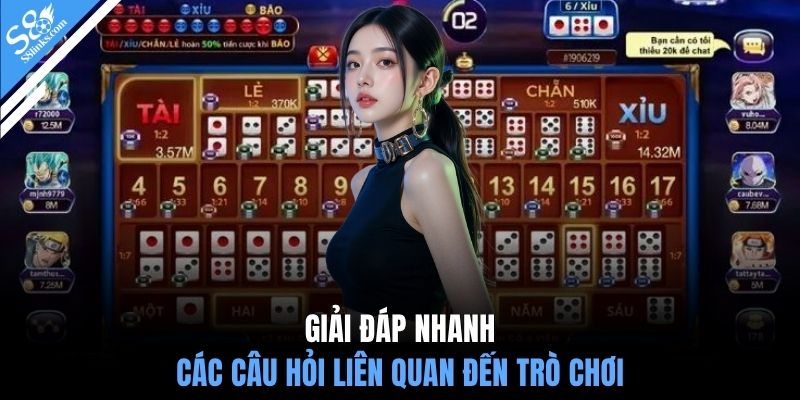 Giải đáp nhanh các câu hỏi liên quan đến trò chơi