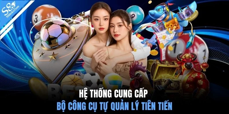 Hệ thống cung cấp bộ công cụ tự quản lý tiên tiến