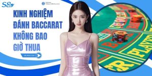 Kinh Nghiệm Đánh Baccarat Không Bao Giờ Thua
