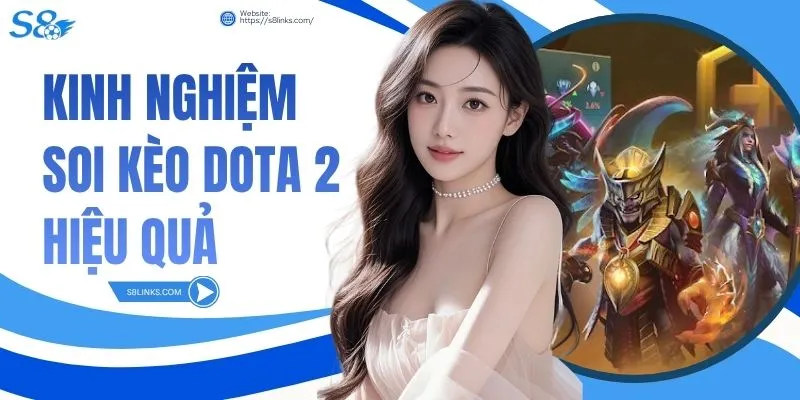 Kinh Nghiệm Soi Kèo Dota 2 Hiệu Quả