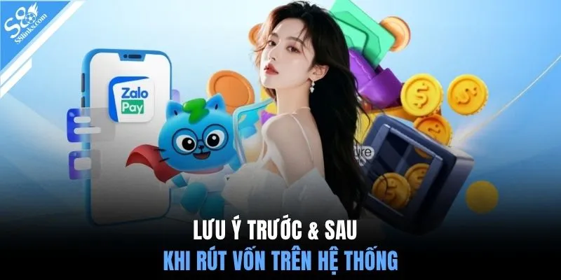 Lưu ý trước & sau khi rút vốn trên hệ thống