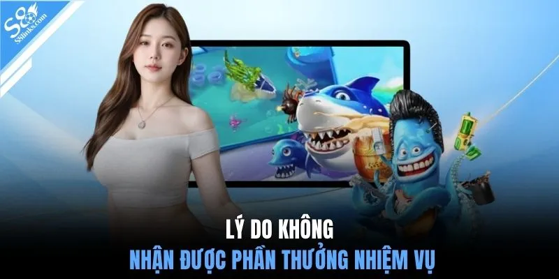 Lý do không nhận được phần thưởng nhiệm vụ