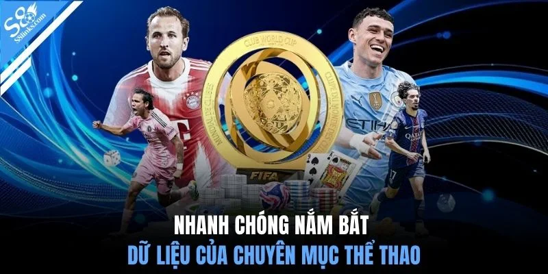 Nhanh chóng nắm bắt dữ liệu của chuyên mục thể thao