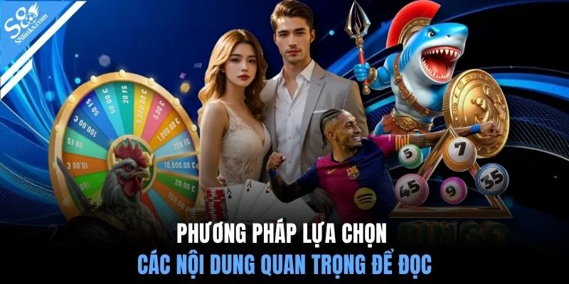 Phương pháp lựa chọn các nội dung quan trọng để đọc