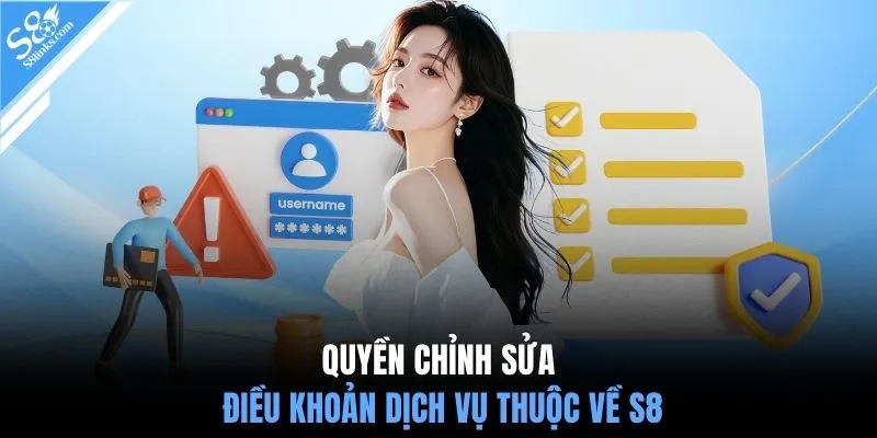 Quyền chỉnh sửa điều khoản dịch vụ thuộc về S8