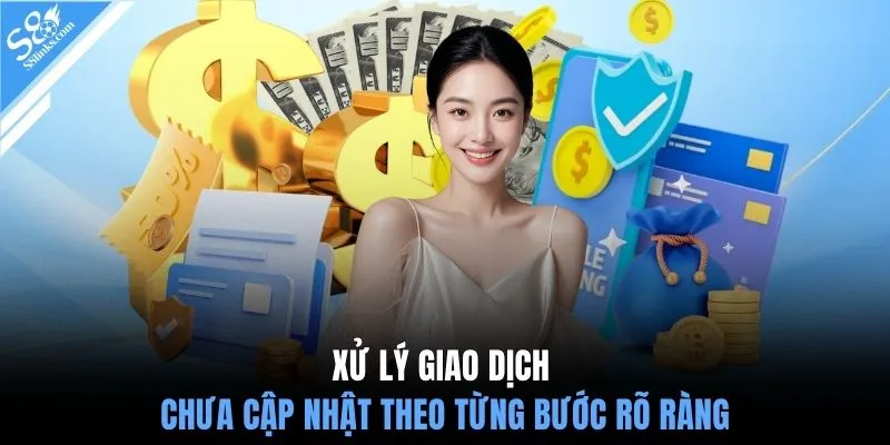 Xử lý giao dịch chưa cập nhật theo từng bước rõ ràng